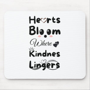 Hearts Bloom wo Kindness Lingers Sticker Mousepad