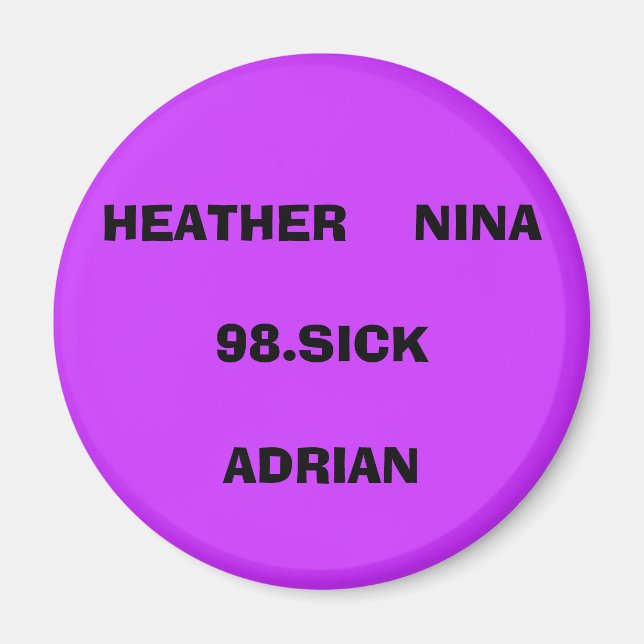 HEATHER NINA98.SICKADRIAN MAGNET (Vorne)