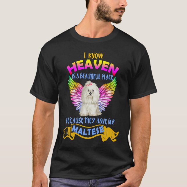 Heaven Beautiful Because They Have My Maltese Dog T-Shirt (Vorderseite)