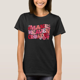 Heaven Crowded Bibelverse Ästhetik T-Shirt