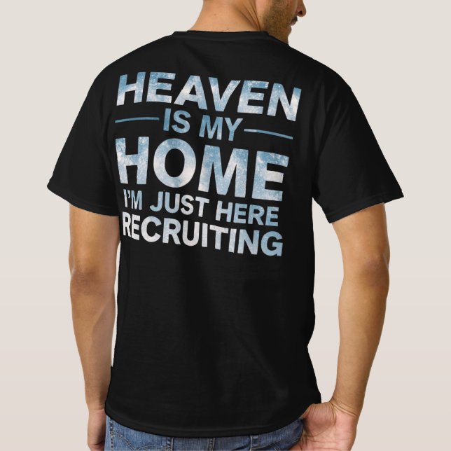 Heaven Is My Home I'm Just Here Recruiting T-Shirt (Rückseite)