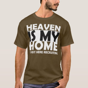 Heaven ist meine Zuhause, die ich gerade hier wied T-Shirt
