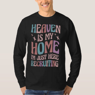 Heaven ist meine Zuhause, die ich gerade hier wied T-Shirt