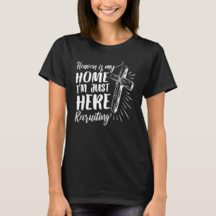 Heaven ist meine Zuhause Ich bin gerade hier Rekru T-Shirt