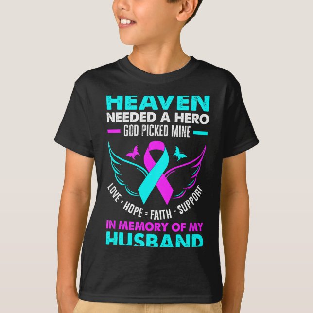 Heaven Needed Hero God Ck Mine Husband Suicide Pre T-Shirt (Vorderseite)