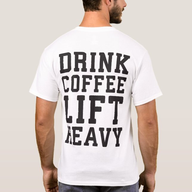 Heavy, Drink Coffee - Funny Gym Motivierend T-Shirt (Rückseite)