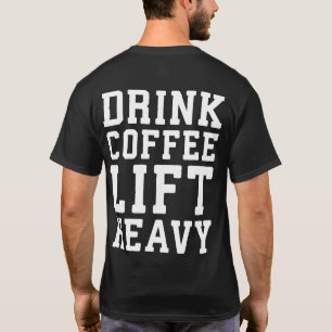 Heavy, Drink Coffee - Funny Gym Motivierend T-Shirt