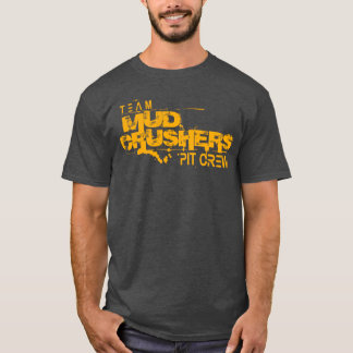 Heavy Duty Team Mud Crushers Pit Crew T-Shirt