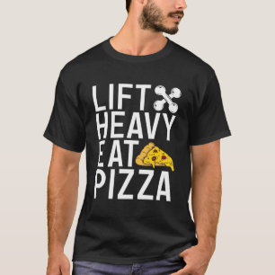 Heavy Eat Pizza Lover Gym Workout Bodybuildin T-Shirt