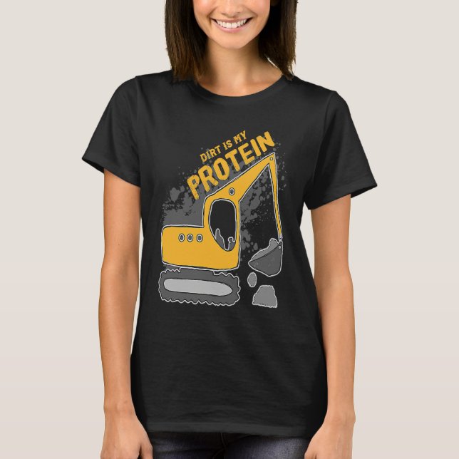 Heavy Equipment Excavator Operator Dirt is my Prot T-Shirt (Vorderseite)