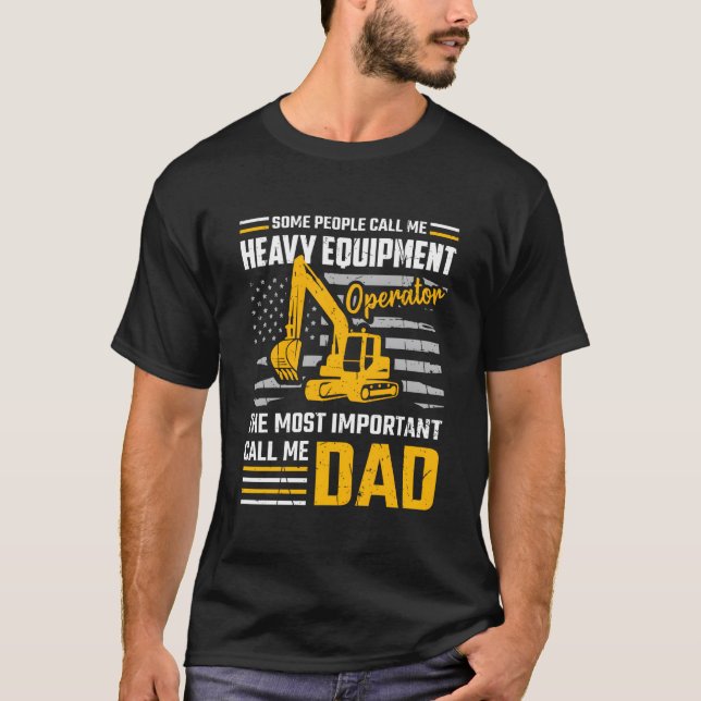 Heavy Equipt Operator Construction Dad Excavator T-Shirt (Vorderseite)
