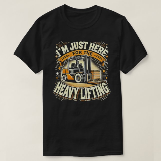 Heavy Lifting Gabelstapler T - Shirt - Funny Work  (Design vorne)
