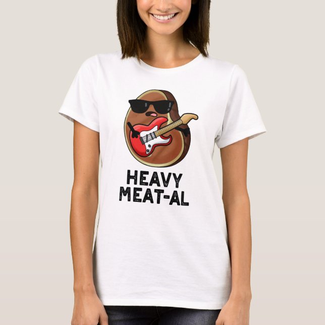 Heavy Meat al Funny Meat Steak Pun T-Shirt (Vorderseite)