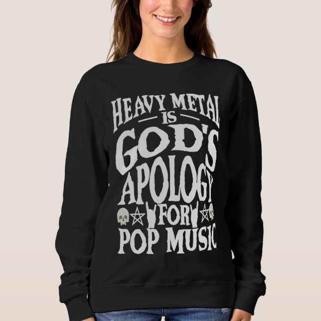Heavy Metal Is God's Apology Funny Metalhead Rocke Sweatshirt (Vorderseite)