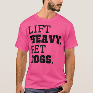 Heavy Pet Hunde Funny Gym Workout Weight Lifti T-Shirt
