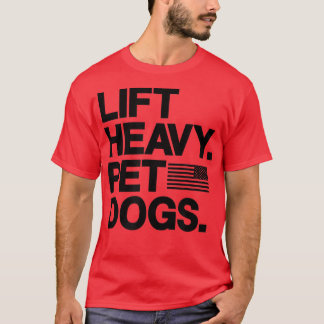 Heavy Pet Hunde Gym für Gewichthlifter T-Shirt