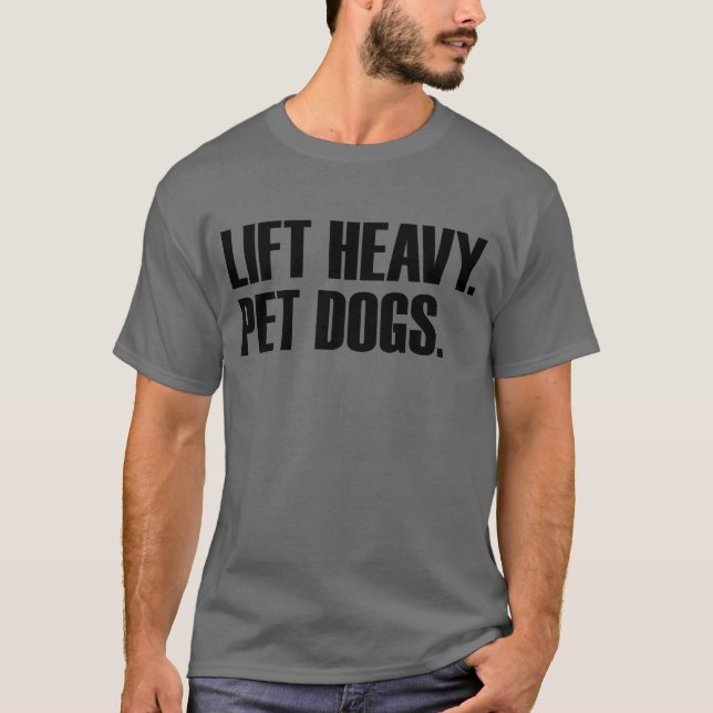 Heavy Pet Hunde Gym Workout Lift Heavy Pet Hund T-Shirt (Vorderseite)