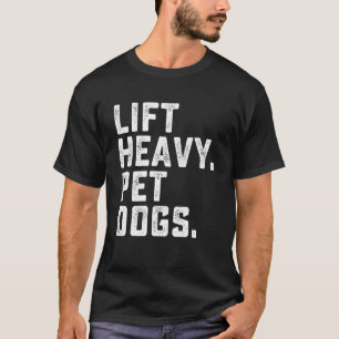 Heavy Pet Hunde trainieren Fitness Gym Weightlif T-Shirt