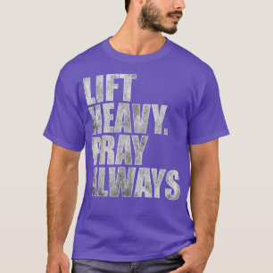 Heavy Pray Immer Gym Powerlift Christlich T-Shirt