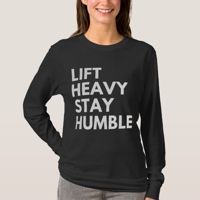 HEB SCHWER BLEIB DEMÜTIG T-Shirt (Vorderseite)