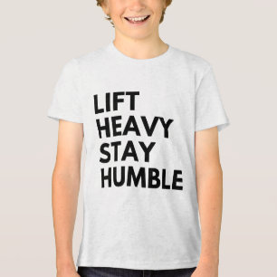 HEB SCHWER BLEIB DEMÜTIG Tri-Blend SHIRT