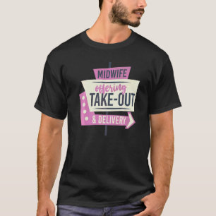 Hebamme Geburtshelferin Hebamme bietet Take O T-Shirt