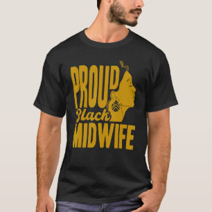 Hebamme Geburtshelferin Stolz Schwarze Hebamme T-Shirt