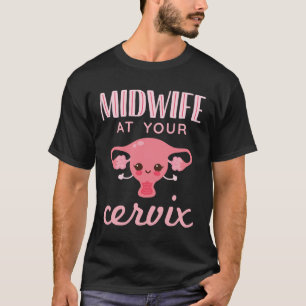Hebamme in Ihrer Cervix Midwives Midwifery T-Shirt