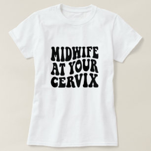 Hebamme in Your Cervix   Funny Labour Gift T-Shirt