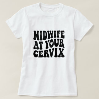 Hebamme in Your Cervix | Funny Labour Gift T-Shirt