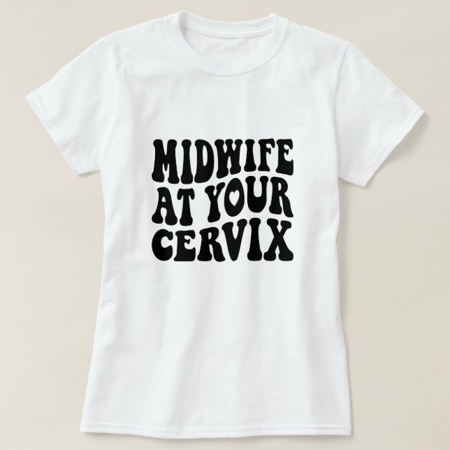 Hebamme in Your Cervix | Funny Labour Gift T-Shirt (Design vorne)