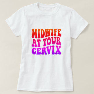 Hebamme in Your Cervix | Funny Labour Gift T-Shirt
