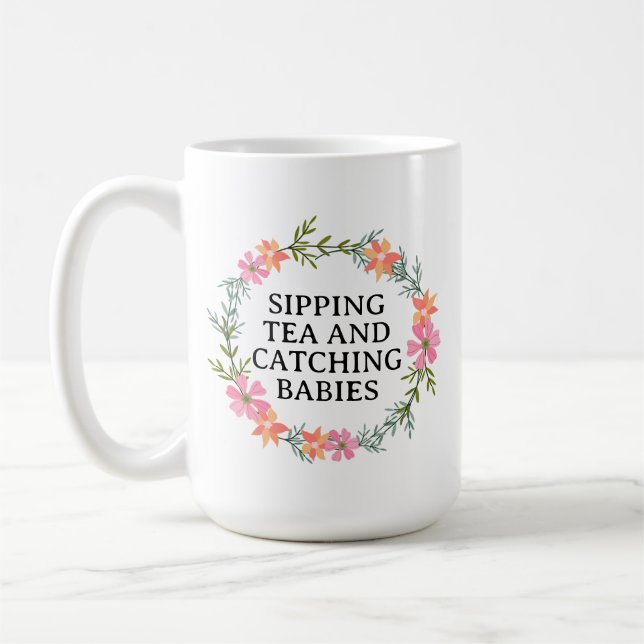 Hebamme, OB Nurse SIPPING TEE UND FANGEN BABIES. Kaffeetasse (Links)
