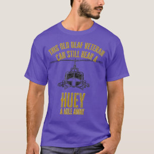 Hebe a Huey a Mile Away Funny Veteran Helicopter G T-Shirt