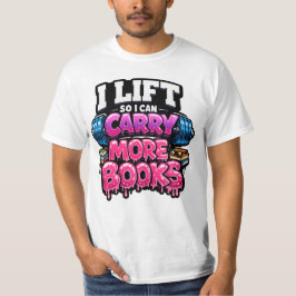 Hebe Ich So, Dass Ich Mehr Bücher Tragen Kann, Les T-Shirt
