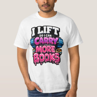 Hebe Ich So, Dass Ich Mehr Bücher Tragen Kann, Les T-Shirt