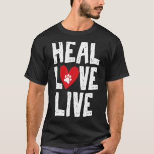 Hebe Liebe Live Veterinarian Technician Spaß Joke T-Shirt