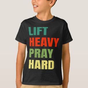 Hebe schwer, bete hart Gym Christlich Lustiger Spr T-Shirt