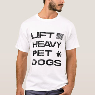 Hebe schwere Haustiere Hunde Lustiges Gym Workout  T-Shirt
