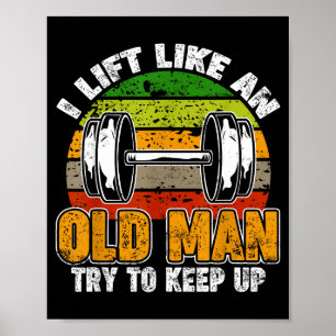 Hebe wie ein alter Mann, Zitate für Männer Fitness Poster