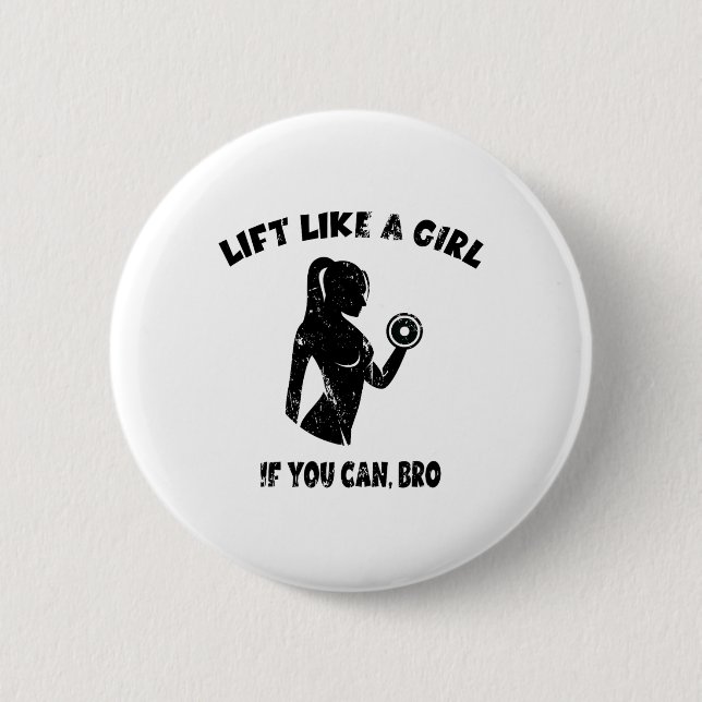 Hebe wie ein Mädchen, wenn du kannst, Bruder - Kra Button (Vorderseite)
