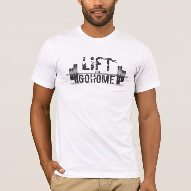 Heben Sie an oder gehen Sie Zuhause T-Shirt (Vorderseite)