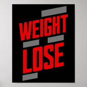 Heben Sie das Gewicht oder verlieren Sie die Gewin Poster