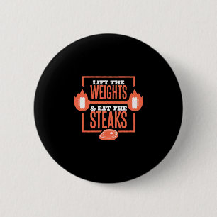 Heben Sie die Gewichte und essen Sie die Steaks Ba Button