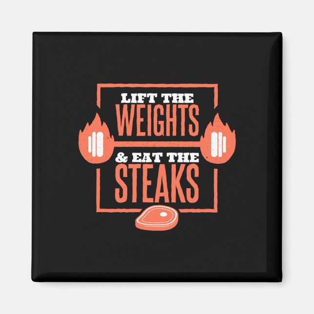Heben Sie die Gewichte und essen Sie die Steaks Ba Magnet (Vorne)