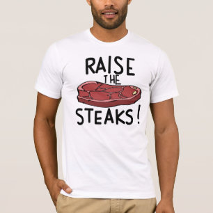 Heben Sie die Steaks! T-Shirt