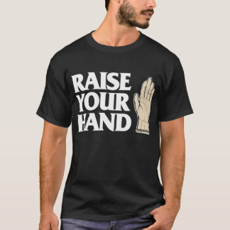 HEBEN SIE IHRE HAND AN T-Shirt
