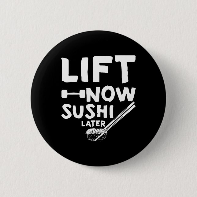 Heben Sie jetzt Sushi Late Workout Belohnung Bodyb Button (Vorderseite)