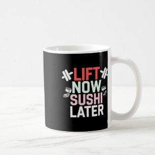 Heben Sie jetzt Sushi Late Workout Belohnung Bodyb Kaffeetasse