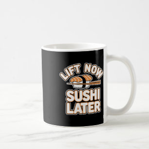 Heben Sie jetzt Sushi Late Workout Belohnung Bodyb Kaffeetasse